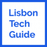 Lisbon Tech Guide