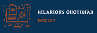 Hilarious Quotidian
